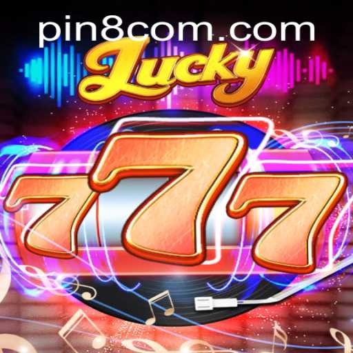 Discover the Exciting World of Lucky777 and Mastering PIN8